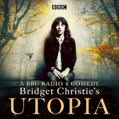 Bridget Christie's Utopia Bridget Christie's Utopia
